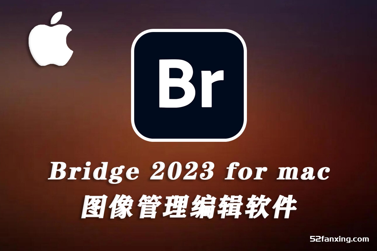 Adobe Bridge 2023 for mac (BR2023图像管理软件) v13.0.4中文版-支持M1